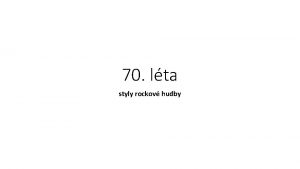 70 lta styly rockov hudby 70 lta styly