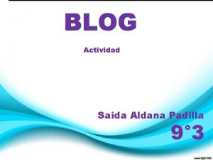 BLOG Actividad Saida Aldana Padilla 9 3 QU