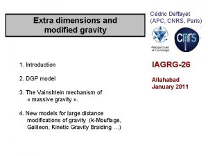 Extra dimensions and modified gravity Cdric Deffayet APC