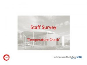 Staff Survey Temperature Check Background National staff survey