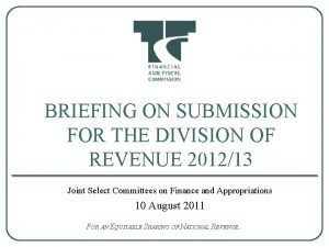 BRIEFING ON SUBMISSION FOR THE DIVISION OF REVENUE