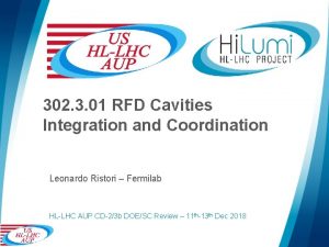 302 3 01 RFD Cavities Integration and Coordination