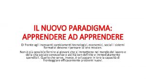 IL NUOVO PARADIGMA APPRENDERE AD APPRENDERE Di fronte