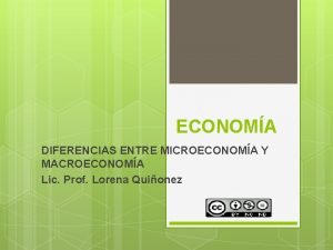 ECONOMA DIFERENCIAS ENTRE MICROECONOMA Y MACROECONOMA Lic Prof