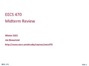 EECS 470 Midterm Review Winter 2021 Jon Beaumont