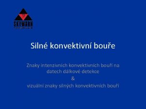 Siln konvektivn boue Znaky intenzivnch konvektivnch bou na