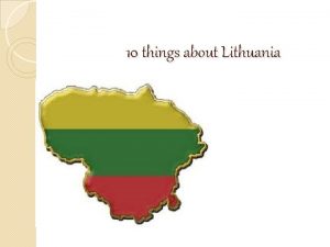 10 things about Lithuania 4 capitals of Lithuania