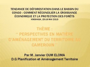 TENDANCE DE DFORESTATION DANS LE BASSIN DU CONGO