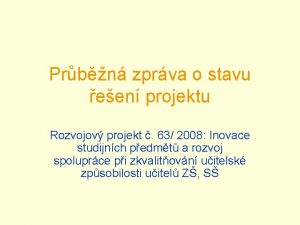 Prbn zprva o stavu een projektu Rozvojov projekt