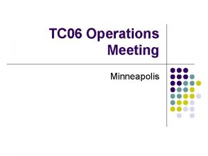 TC 06 Operations Meeting Minneapolis Getting Started l