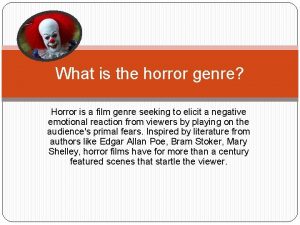 What is the horror genre Horror is a