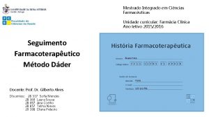 Mestrado Integrado em Cincias Farmacuticas Unidade curricular Farmcia