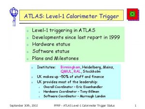 ATLAS Level1 Calorimeter Trigger o o o Level1