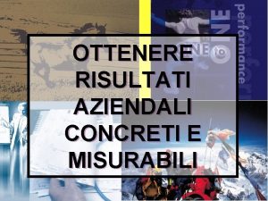 OTTENERE RISULTATI AZIENDALI CONCRETI E MISURABILI 1 MBS