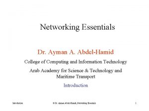 Networking Essentials Dr Ayman A AbdelHamid College of