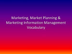 Marketing Market Planning Marketing Information Management Vocabulary Market