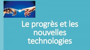 Le progrs et les nouvelles technologies Cyprien Technophobe