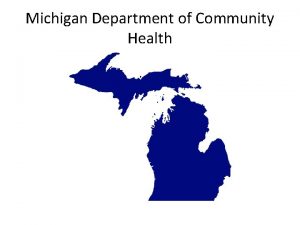 Michigan Department of Community Health Michigan Department of