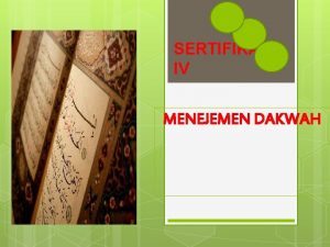 SERTIFIKASI IV MENEJEMEN DAKWAH PENGERTIAN Manajemen dakwah adalah