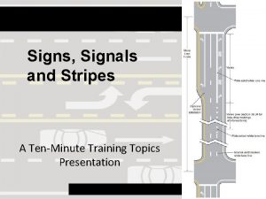 Signs Signals and Stripes A TenMinute Training Topics