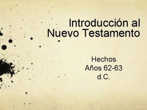 Introduccin al Nuevo Testamento Hechos Aos 62 63