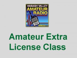 Amateur Extra License Class Amateur Extra Class Chapter