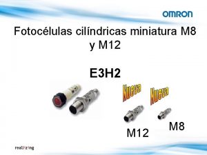 Fotoclulas cilndricas miniatura M 8 y M 12