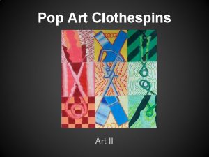 Pop Art Clothespins Art II Pop Art Movement