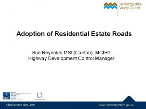 Adoption of Residential Estate Roads Sue Reynolds MSt