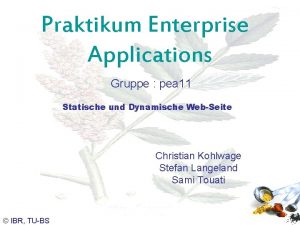 Praktikum Enterprise Applications Gruppe pea 11 Statische und