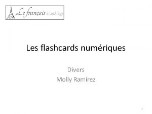 Les flashcards numriques Divers Molly Ramrez 1 Les