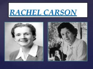RACHEL CARSON INTRODUCCIN Rachel Carson naci el 27
