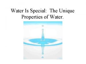 Water Is Special The Unique Properties of Water