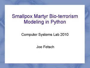 Smallpox Martyr Bioterrorism Modeling in Python Computer Systems