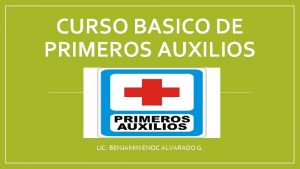 CURSO BASICO DE PRIMEROS AUXILIOS LIC BENJAMIN ENOC