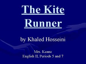 The Kite Runner by Khaled Hosseini Mrs Keane