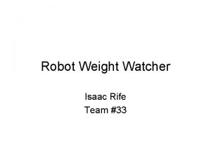 Robot Weight Watcher Isaac Rife Team 33 Background