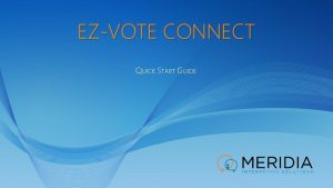 EZVOTE CONNECT QUICK START GUIDE EZVOTE CONNECT SUITE