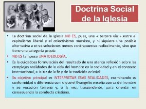 Doctrina Social de la Iglesia La doctrina social
