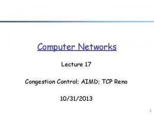 Computer Networks Lecture 17 Congestion Control AIMD TCP