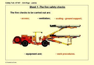 Safety Talk ST 187 Drill Rigs Jumbo Sheet Safety Talk ST 187 Drill Rigs Jumbo Sheet