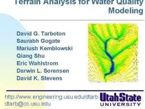 Terrain Analysis for Water Quality Modeling David G