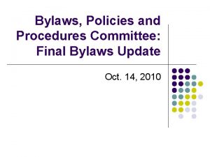 Bylaws Policies and Procedures Committee Final Bylaws Update