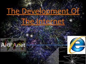 The Development Of The Internet Arpanet The Arpanet