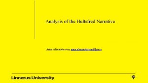 Analysis of the Hultsfred Narrative Anna Alexandersson anna