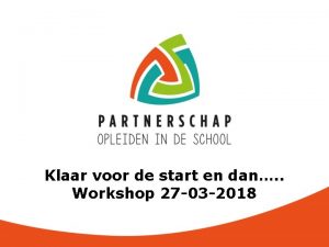 Klaar voor de start en dan Workshop 27