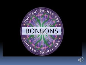 BONBONS Rgles du jeux 1 Les lves rpondent