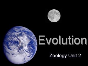 Evolution Zoology Unit 2 Evolution or change over