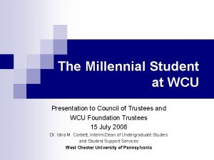 The Millennial Student at WCU Presentation to Council