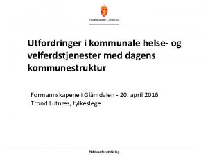 Utfordringer i kommunale helse og velferdstjenester med dagens